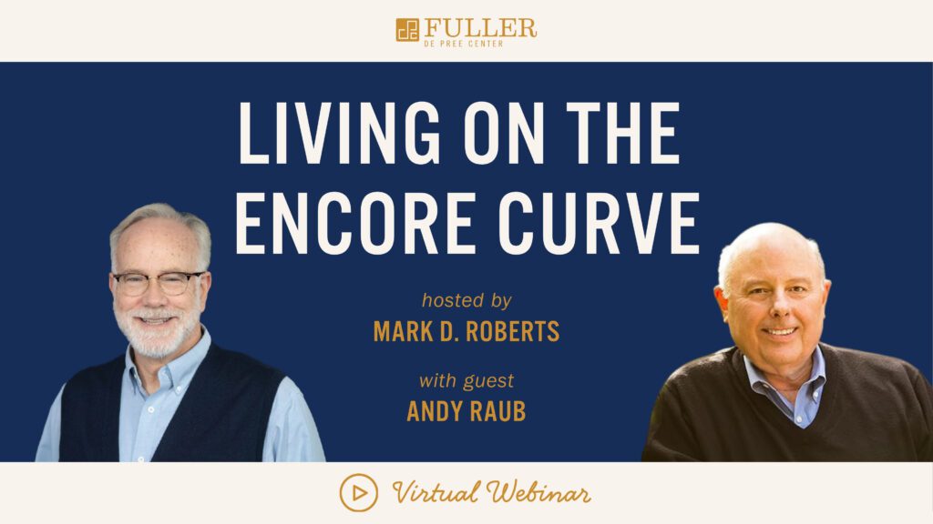 Featured image for “Interview on Fuller De Pree Center Show With Mark D. Roberts “Living On The Curve””